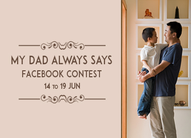 My Dad Always Says� Facebook Contest